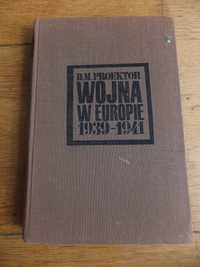 Książka D.M. Proektor WOJNA W EUROPIE 1939 - 1941 militaria 1966 rok