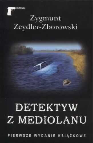 Detektyw z Mediolanu - Zygmunt Zeydler-Zborowski