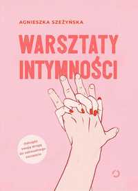 Warsztaty Intymności W.2022, Agnieszka Szeżyńska