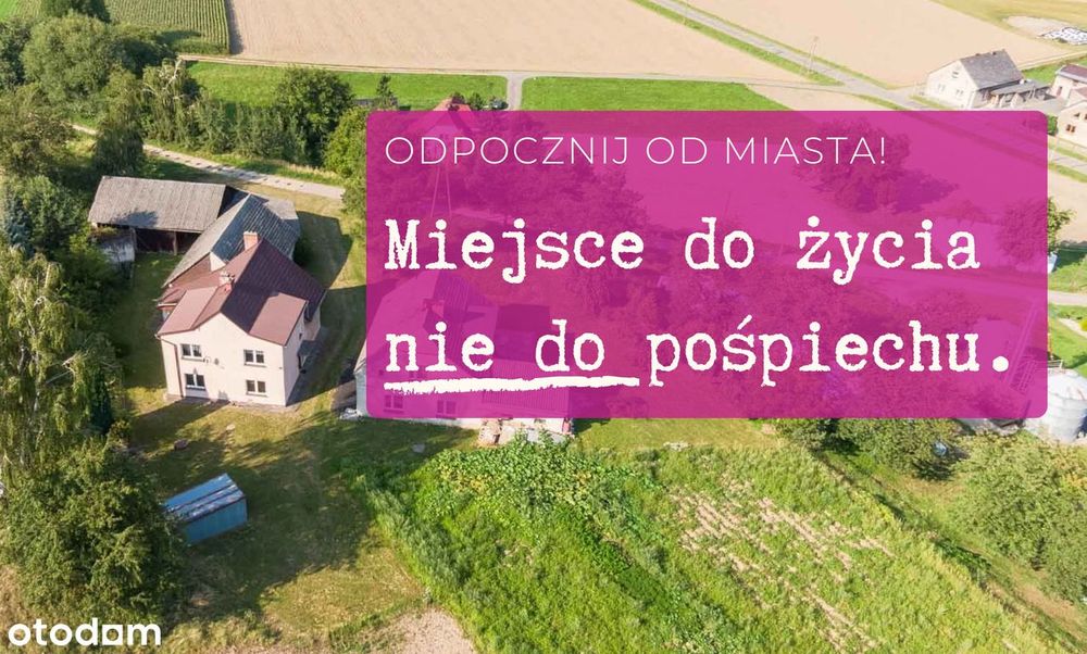 *** Przestrzeń do życia, nie do pośpiechu! ***
