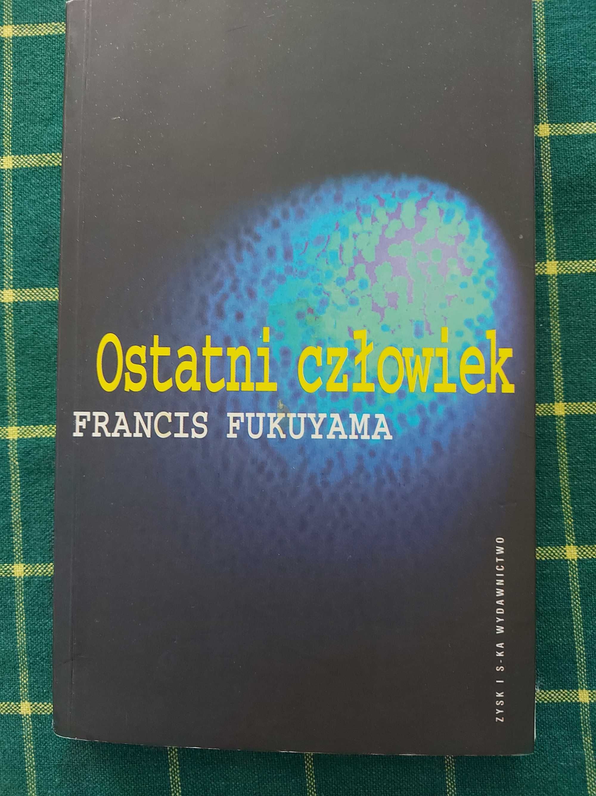Ostatni człowiek Francis Fukuyama