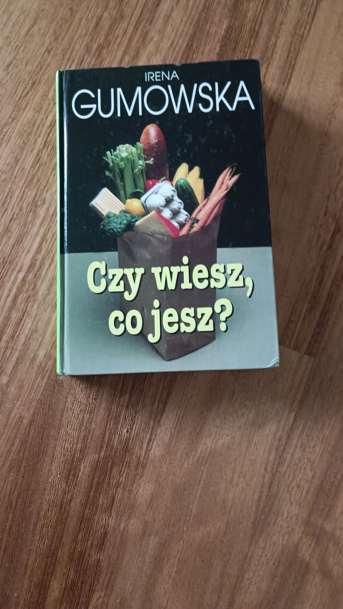 Książka " Czy wiesz co jesz" I. Gumowska
