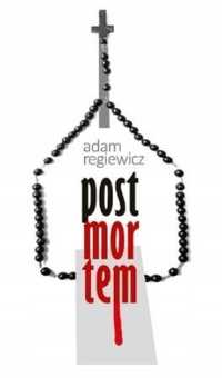 Post Mortem, Adam Regiewicz