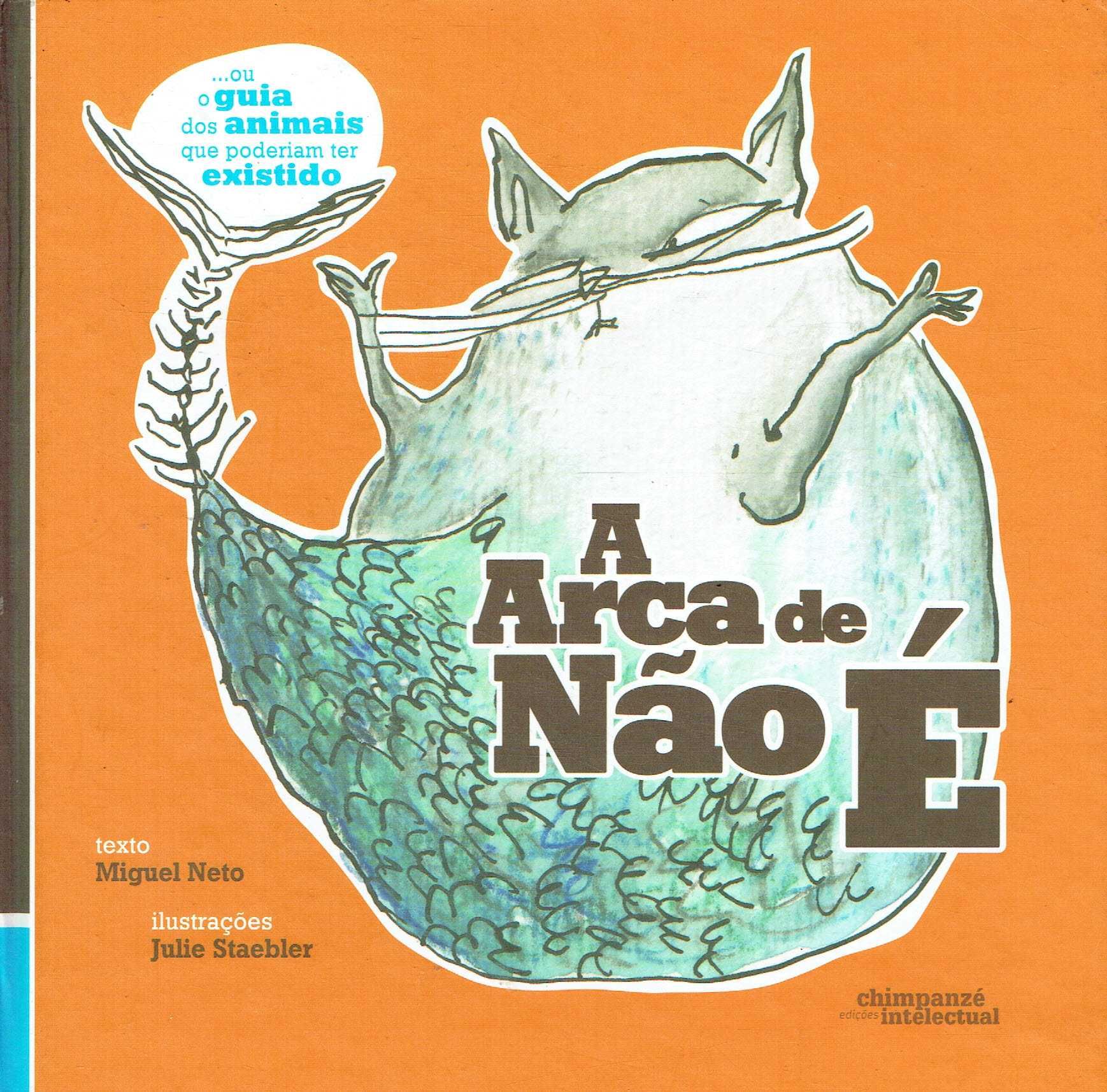 16418

A Arca de Não É
de Miguel Neto