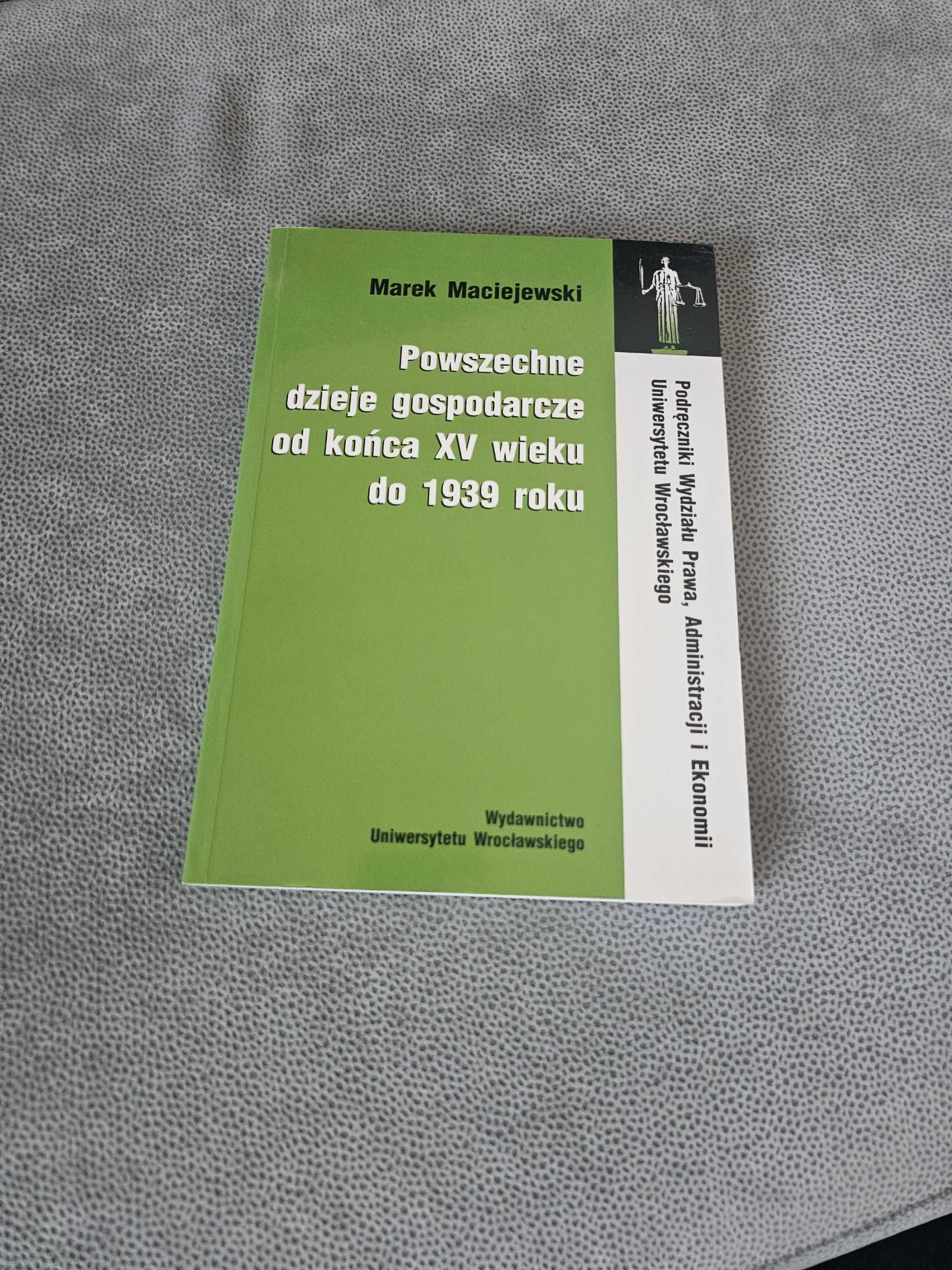 Marek Maciejewski - Powszechne dzieje gospodarcze od końca XVw do 1939