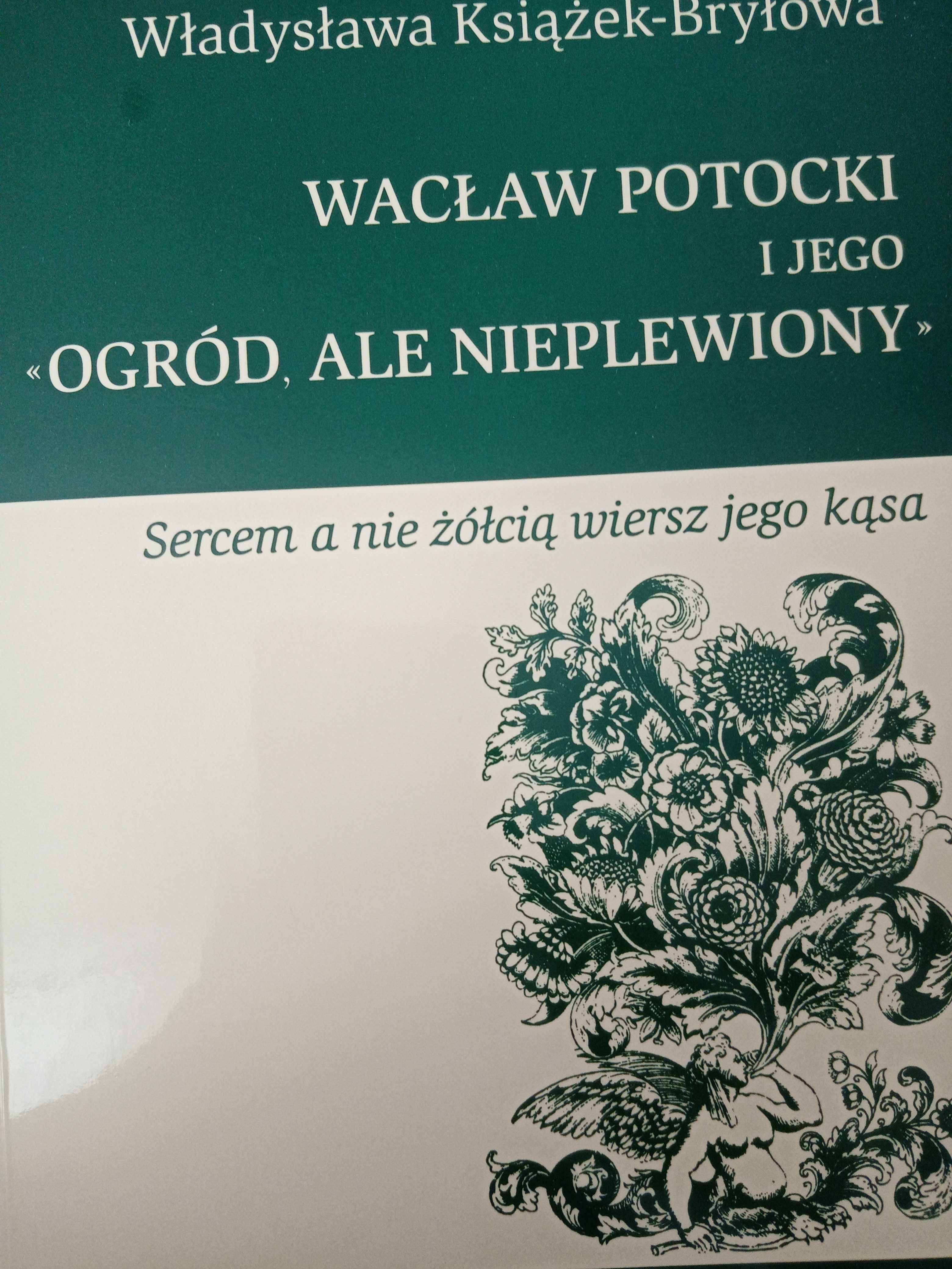 W. Książek-Bryłowa, "Wacław Potockim i jego 'ogród, ale nie plewiony'"