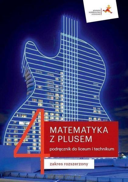 NOWA| Matematyka Z Plusem 4 podręcznik Rozszerzony GWO