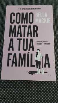 "Como matar a tua família"  de Bella Mackie