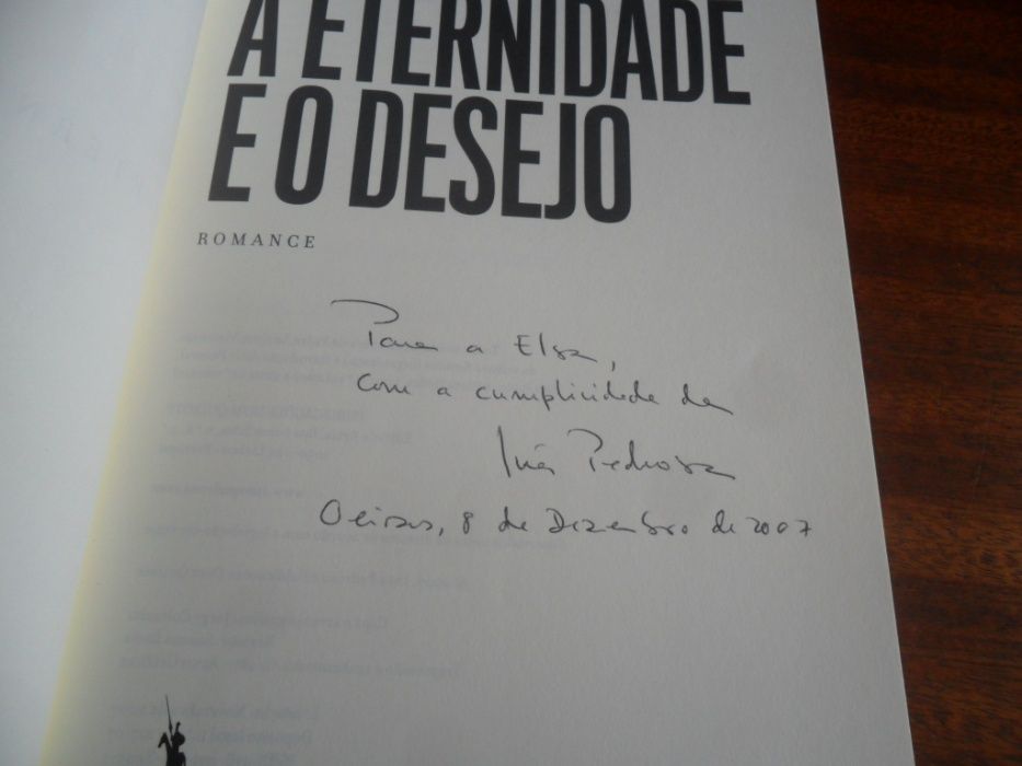 "A Eternidade e o Desejo" de Inês Pedrosa  - 1ª Ed. 2007 -AUTOGRAFADO