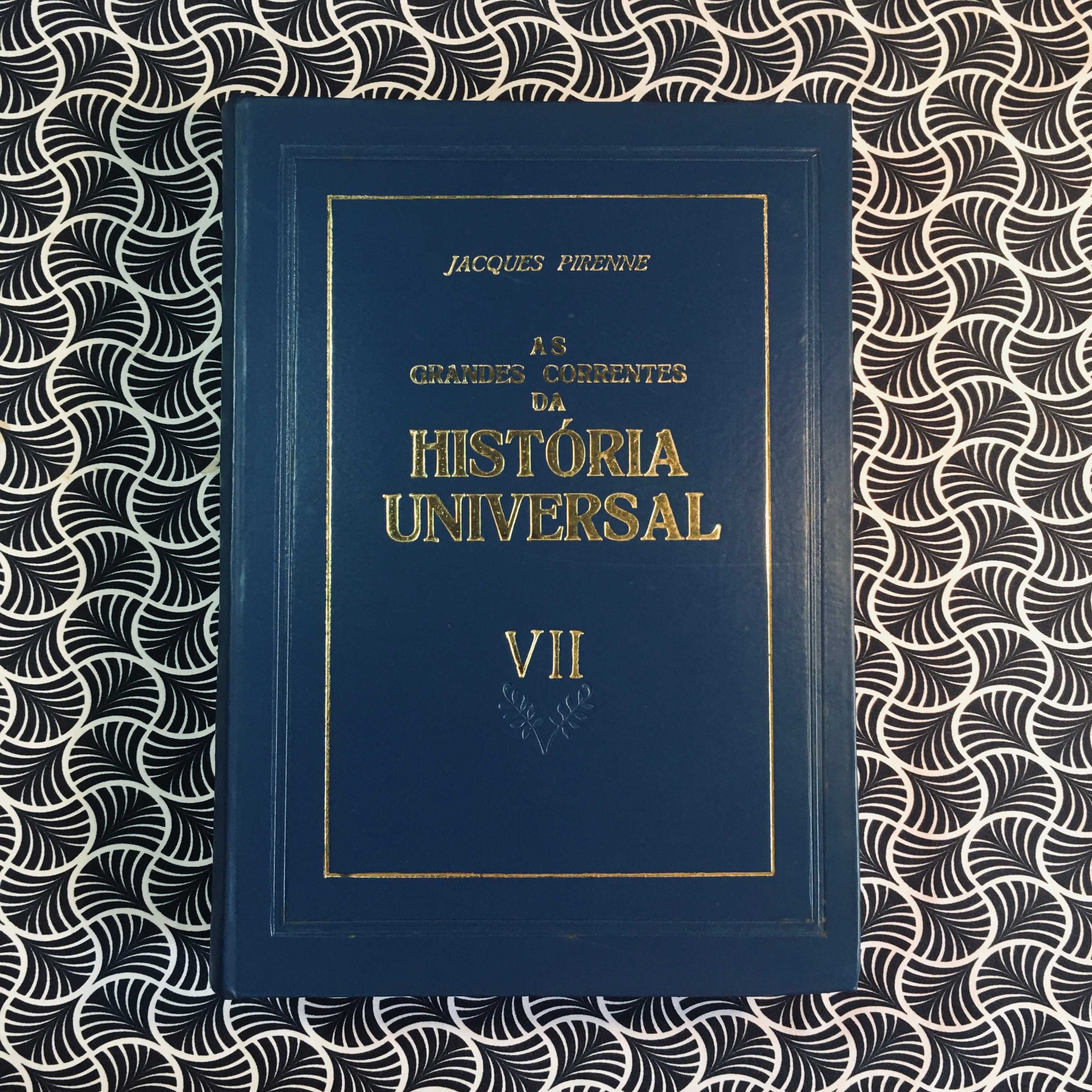 As Grandes Correntes da História Universal (VII vol.)- Jacques Pirenne