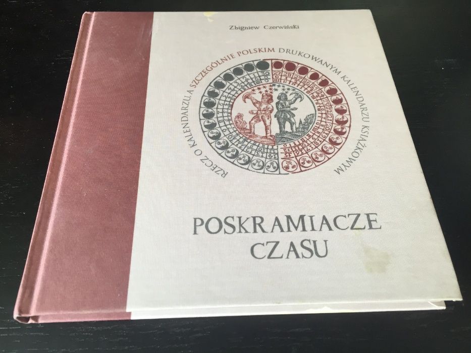 Poskramiacze czasu, rzecz o kalendarzu... - Zbigniew Czerwiński