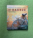 Książka „W kadrze. Rozważania na temat wyobraźni fotografa”