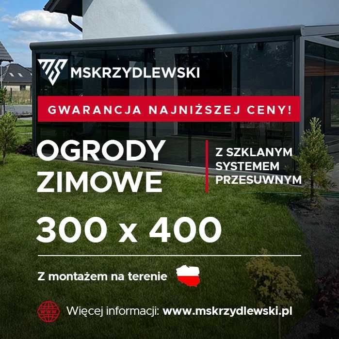 Ogród zimowy 300x400 z montażem Gwarancja Najniższej ceny !!!