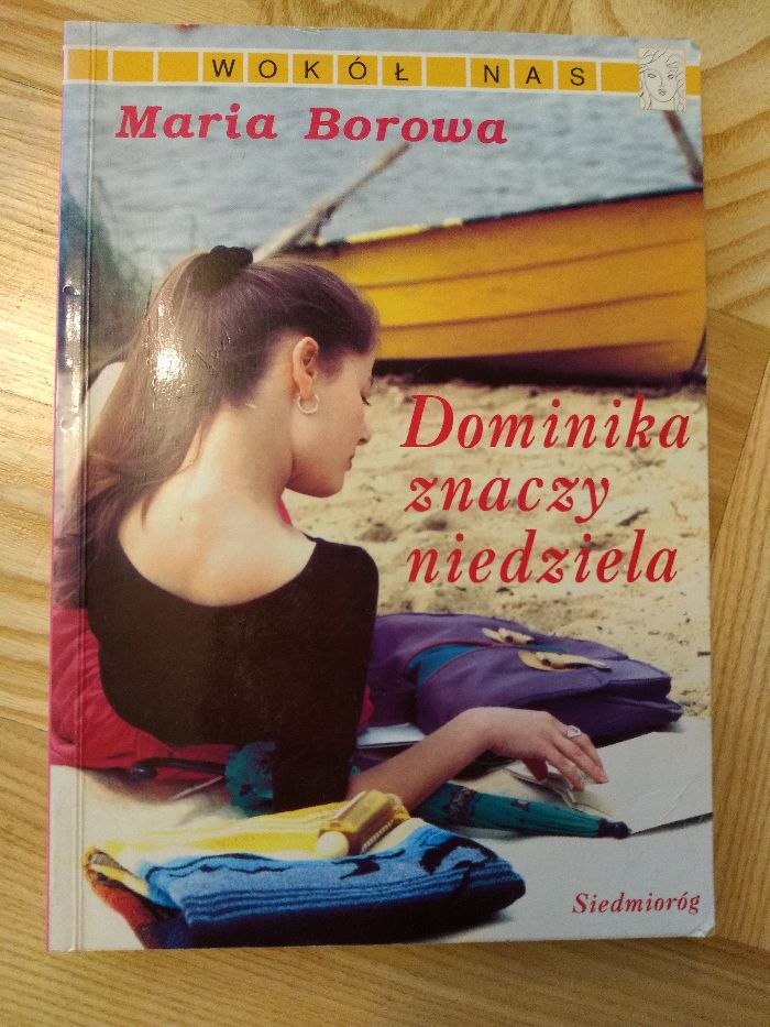 Dominika znaczy niedziela / Maria Borowa / Powieść młodzieżowa
