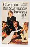 Livro - O Segredo das Boas Relações Humanas, de Harald Raschke