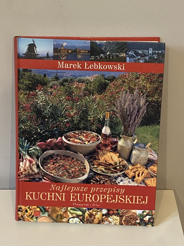 Najlepsze przepisy kuchni europejskiej Marek Łebkowski