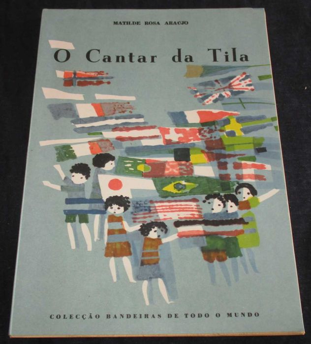 Livro O Cantar da Tila Matilde Rosa Araújo Maria Keil 1ª edição