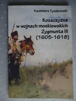 Kozaczyzna w wojnach moskiewskich Zygmunta III - Tyszkowski _NOWA