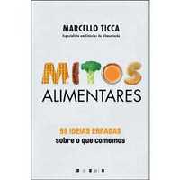 Mitos Alimentares: 99 Ideias Erradas Sobre o que Comemos