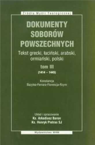 Dokumenty Soborów Powszechnych T.3 (1414 - 1445) BR - ks. Arkadiusz B