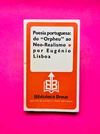 Poesia Portuguesa: do "Orpheu" ao Neo-Realismo - Eugénio Lisboa