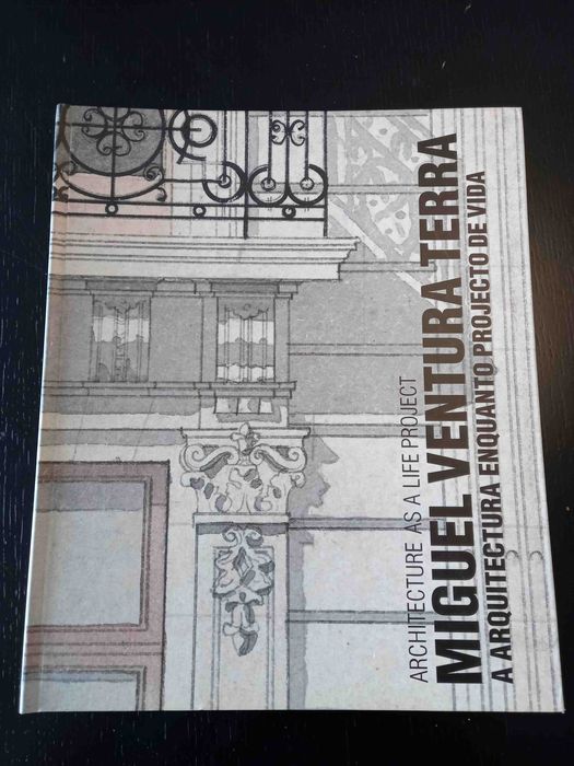 Miguel Ventura Terra - A arquitectura enquanto projecto de vida