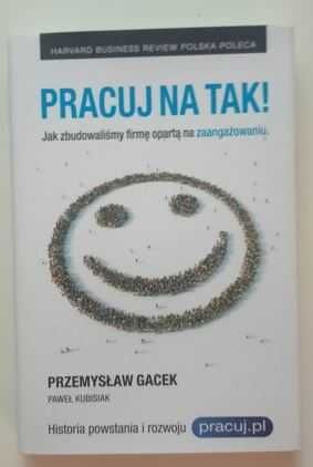 Książka "Pracuj na tak" Przemysław Gacek Pracuj.pl
