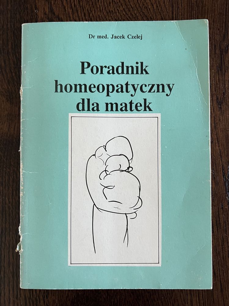 Poradnik homeopatyczny dla matek Jacek Czelej