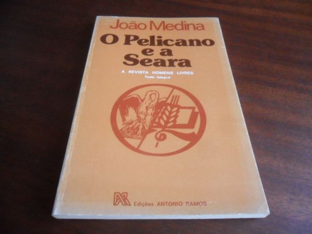 "O Pelicano e a Seara" A Revista Homens Livres de João Medina