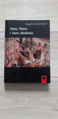 Bogdan Dembiński Późny Platon i stara akademia