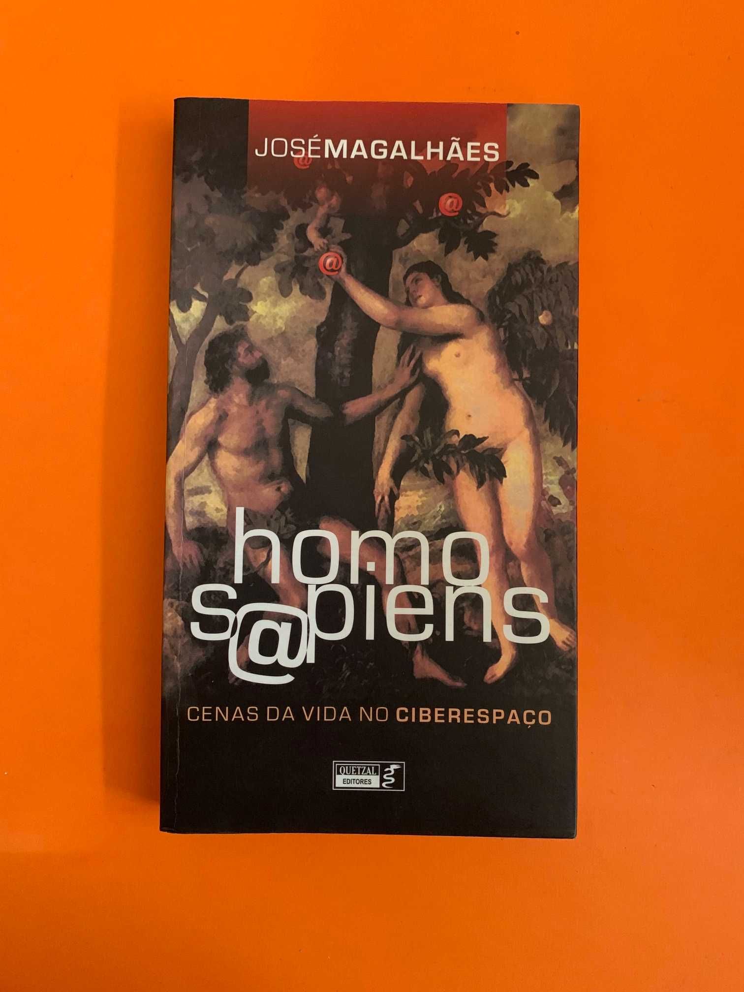 HomoSapiens: Cenas da Vida no Ciberespaço - José Magalhães