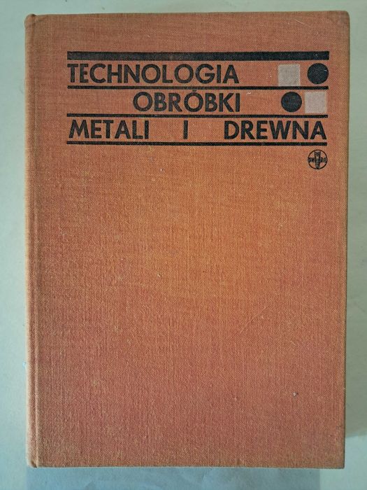 Technologia obróbki metali i drewna