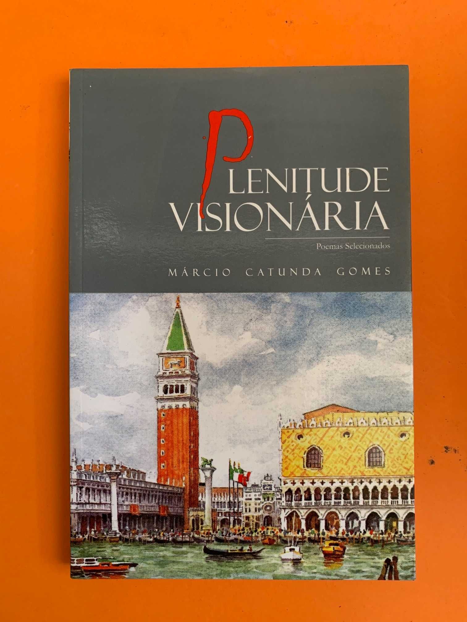Plenitude Visionária: Poemas Selecionados - Márcio Catunda Gomes