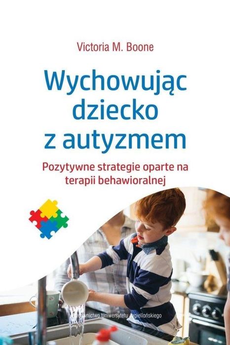 Wychowując dziecko z autyzmem Wydawnictwo Uniwersytetu Jagielloń