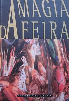 António Paes Cardoso - A MAGIA DA FEIRA