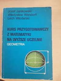 Kurs przygotowawczy z matematyki na wyższe uczelnie. Geometria