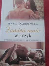 Anna Dąbrowska Zamień mnie w krzyk