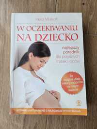 W oczekiwaniu na dziecko Heidi Murkoff - poradnik ciąża poród