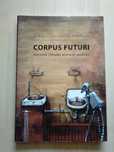 Corpus futuri. Literackie i filmowe wizerunki postludzi Konefał