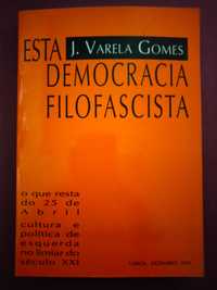 Esta Democracia Filofascista - Varela Gomes