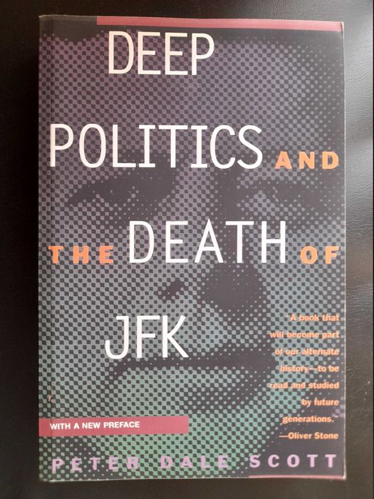 Deep Politics and the Death of JFK - Peter Dale Scott