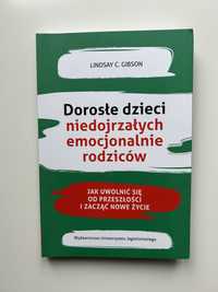 Dorosłe dzieci niedojrzałych emocjonalnie rodziców Lindsay C. Gibson