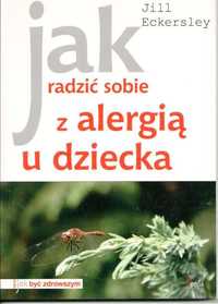 Jak radzić sobie z alergią u dziecka Jill Eckersley