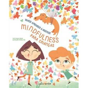 Vamos Aprender a Meditar! Mindfulness para Crianças, Chiara Piroddi
