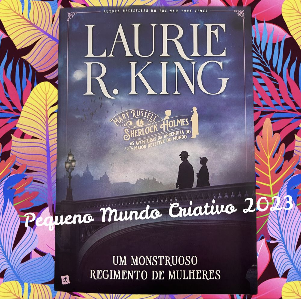 Laurie R. King - Um Monstruoso Regimento de Mulheres