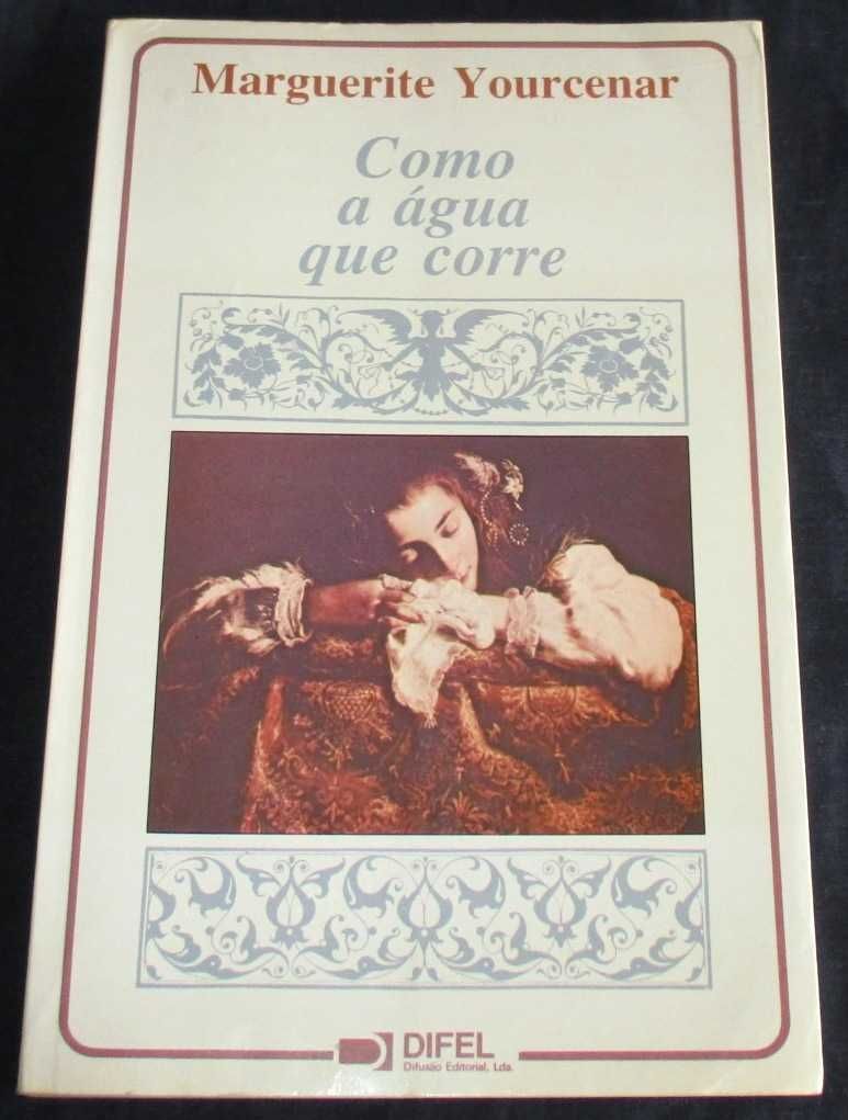 Livro Como a água que corre Marguerite Yourcenar