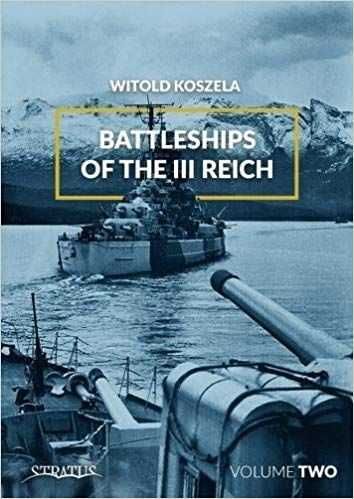 Battleships of the III Reich Volume 2 Witold Koszela