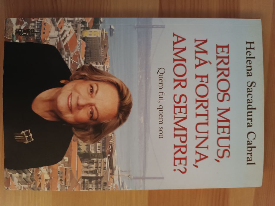 Erros Meus, Má Fortuna, Amor Sempre? (Helena Sacadura Cabral)