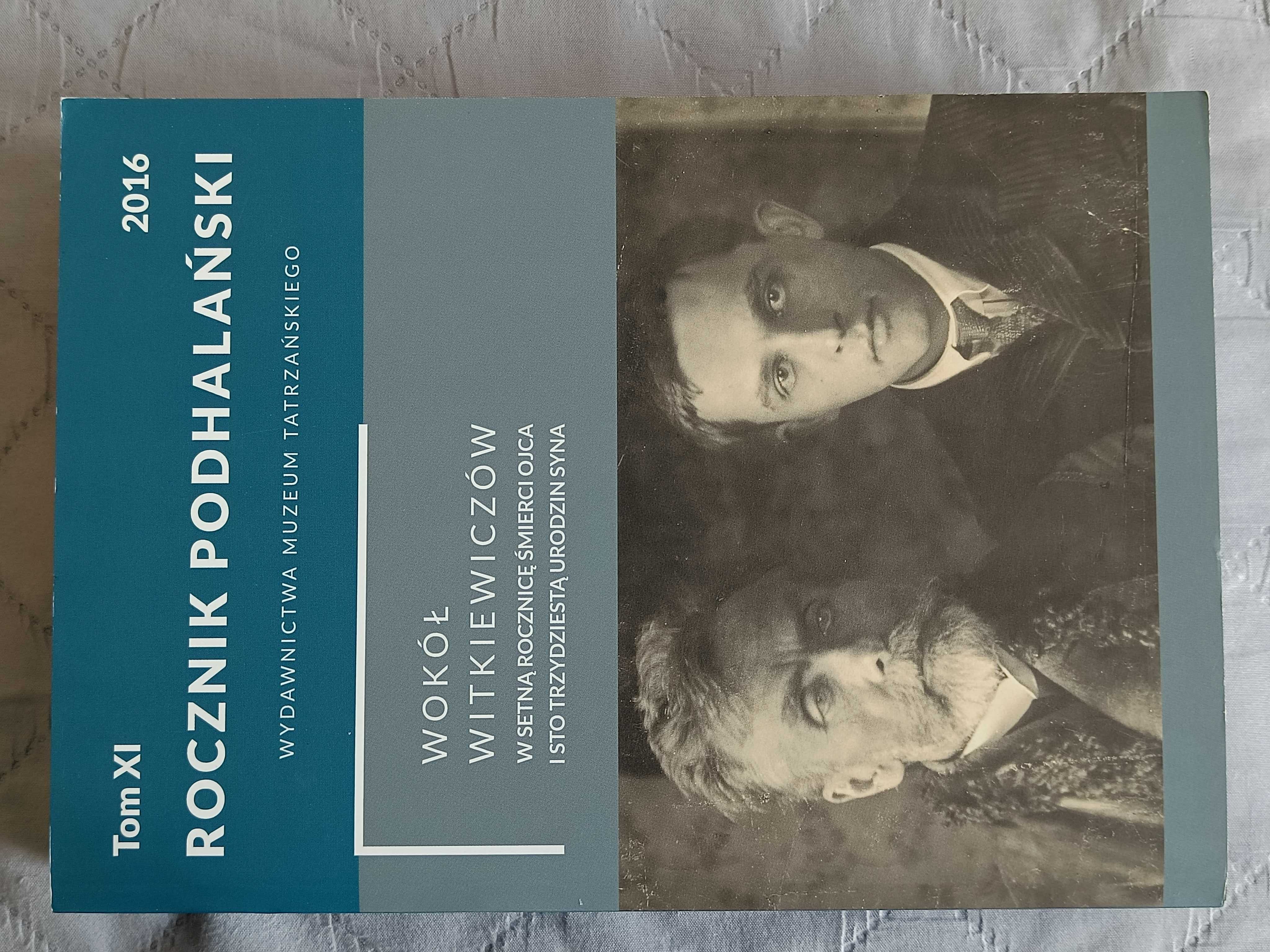 Rocznik Podhalański, tom XI, 2016 Wokół Witkiewiczów
