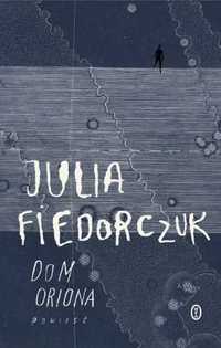 Dom Oriona - Julia Fiedorczuk